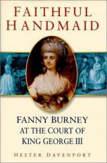 Faithful Handmaid : Fanny Burney at the Court of King George III 