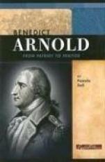 Benedict Arnold : From Patriot to Traitor 