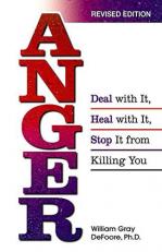 Anger : Deal with It, Heal with It, Stop It from Killing You 