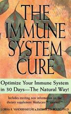 The Immune System Cure : Optimize Your Immune System in 30 Days-The Natural Way! 
