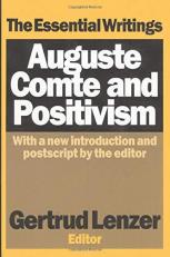 Auguste Comte and Positivism : The Essential Writings 