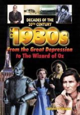 The 1930s from the Great Depression to the Wizard of Oz 