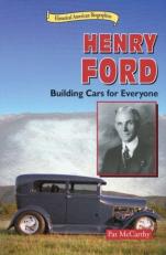 Henry Ford : Building Cars for Everyone 