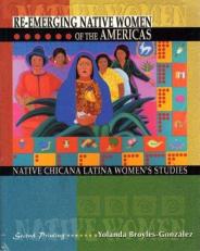 Re-Emerging Native Women of the Americas : Native Chicana Latina Women's Studies 