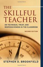 The Skillful Teacher : On Technique, Trust, and Responsiveness in the Classroom 2nd