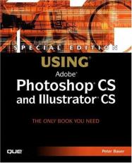 Special Edition Using Photoshop CS and Illustrator CS with CD 