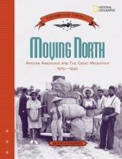 Moving North : African Americans and the Great Migration 1915-1930 
