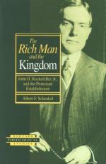 The Rich Man and the Kingdom : John D. Rockefeller, Jr., and the Protestant Establishment 