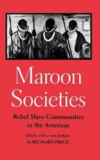 Maroon Societies : Rebel Slave Communities in the Americas 3rd