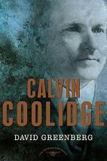 Calvin Coolidge : The American Presidents Series: the 30th President, 1923-1929 