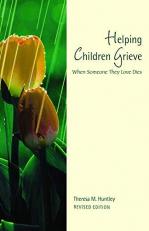 Helping Children Grieve : When Someone They Love Dies 