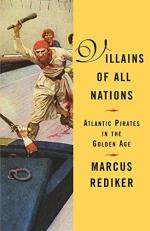 Villains of All Nations : Atlantic Pirates in the Golden Age 