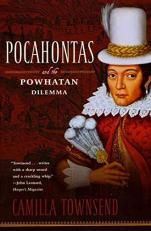 Pocahontas and the Powhatan Dilemma : The American Portraits Series 