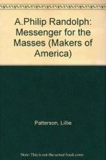 A. Philip Randolph : Messenger for the Masses 