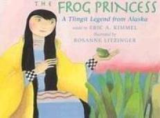 The Frog Princess : A Tlingit Legend from Alaska 