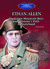 Ethan Allen : The Green Mountain Boys and Vermont's Path to Statehood 