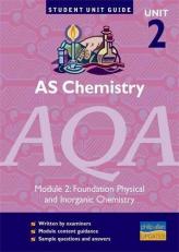 AS Chemistry AQA Unit 2: Module 2: Foundation Physical and Inorganic Chemistry (Student Unit Guides)