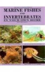 Marine Fishes and Invertebrates in Your Own Home 