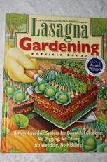 Lasagna Gardening : A New Layering System for Bountiful Gardens: No Digging, No Tilling, No Weeding, No Kidding! 1st