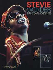 Stevie Wonder : A Musical Guide to the Classic Albums 