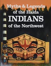 Myths and Legends of the Haida Indians of the Northwest 