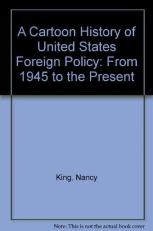 Cartoon History of United States Foreign Policy from 1945 to the Present 