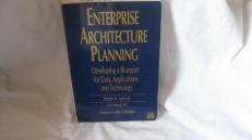 Enterprise Architecture Planning : Developing a Blueprint for Data, Applications, and Technology 