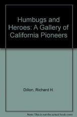 Humbugs and Heroes : A Gallery of California Pioneers 