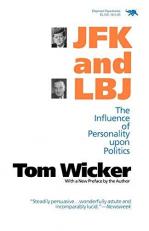 JFK and LBJ : The Influence of Personality upon Politics 