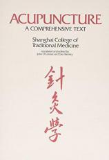 Acupuncture : A Comprehensive Text 