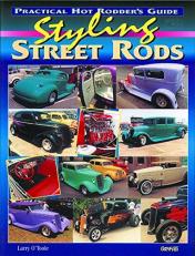 Styling Street Rods : Practical Hot Rodders Guide 