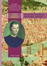 Niccolo Machiavelli : Florentine Statesman, Playwright, and Poet 