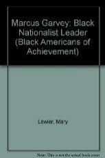 Marcus Garvey : Black Nationalist Leader 