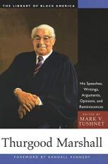 Thurgood Marshall : His Speeches, Writings, Arguments, Opinions, and Reminiscences 