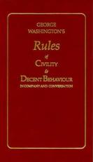 George Washington's Rules of Civility and Decent Behaviour 