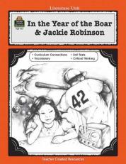 A Guide for Using in the Year of the Boar and Jackie Robinson in the Classroom : A Literature Unit 