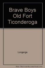 Brave Boys of Old Fort Ticonderoga 