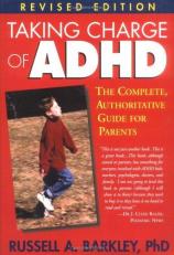Taking Charge of ADHD, Revised Edition : The Complete, Authoritative Guide for Parents 2nd