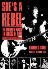 She's a Rebel : The History of Women in Rock and Roll 2nd