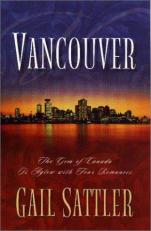 Vancouver : The Gem of Canada Is Aglow with Four Romances