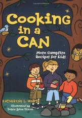 Cooking in a Can : More Campfire Recipes for Kids 