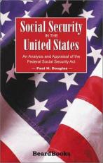 Social Security in the United States : An Analysis and Appraisal of the Federal Social Security ACT 
