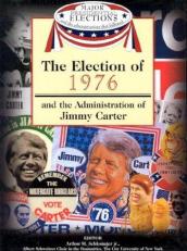 The Election of 1976 and the Administration of Jimmy Carter 