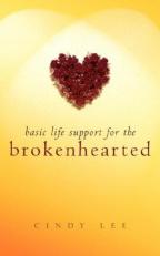 Basic Life Support for the Brokenhearted 