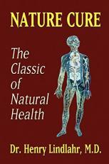 Nature Cure : The Classic of Natural Health 