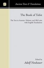 The Book of Tobit : The Text in Aramaic, Hebrew, and Old Latin with English Translations 