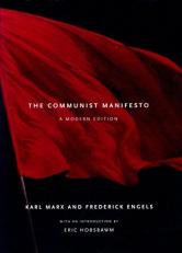 The Communist Manifesto : A Modern Edition 