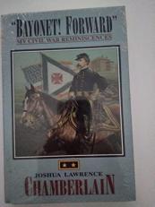 Bayonet! Forward : My Civil War Reminiscences 