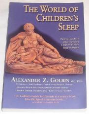 The World of Children's Sleep : Parent's Guide to Understanding Children and Their Sleep Problems 
