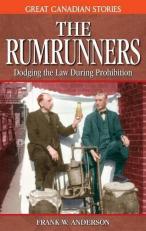 The Rumrunners : Dodging the Law During Prohibition 2nd